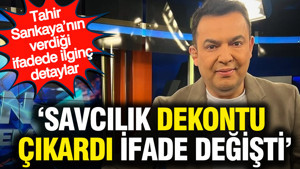 Tahir Sarıkaya'nın verdiği ifadede ilginç detaylar: Savcılık dekontu çıkardı ifade değişti