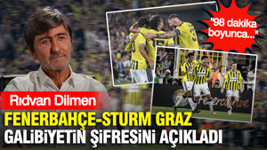 Rıdvan Dilmen Fenerbahçe-Sturm Graz galibiyetin şifresini açıkladı: "98 dakika boyunca..."