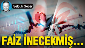 Faiz inecekmiş…