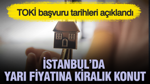 TOKİ başvuruları belli oldu: i̇stanbul'da yarı fiyatına kiralık konut