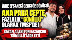 İade efsanesi gerçeğe dönüştü: Ana para cepte, fazlalık "Gönüllü" olarak TMSF'de