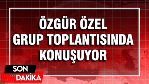 YENİ Parti lideri Özgür Özel grup toplantısında konuşuyor
