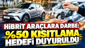 Hibrit araçlara darbe: %50 kısıtlama hedefi duyuruldu