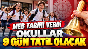 MEB tarihi verdi: Okullar 9 gün tatil olacak