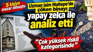 Prof. Dr. Kutoğlu Maltepe'de çöken binayı yapay zeka ile analiz etti