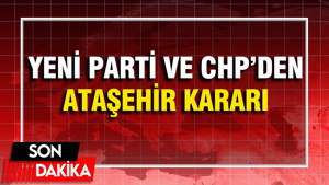 YENİ Parti ve CHP'den Ataşehir Belediyesi kararı