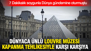 7 Dakikalık soygunla Dünya gündemine oturmuştu: Louvre Müzesi kapanma tehlikesiyle karşı karşıya