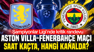 Aston Villa-Fenerbahçe maçı saat kaçta, hangi kanalda?