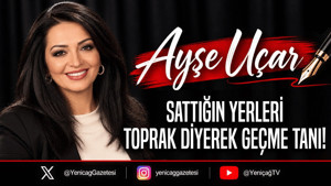 Sattığın yerleri toprak diyerek geçme tanı