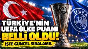Türkiye'nin UEFA ülke puanı belli oldu: İşte güncel sıralama