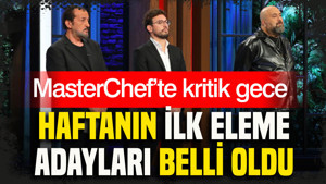 MasterChef’te kritik gece: Haftanın ilk eleme adayları belli oldu