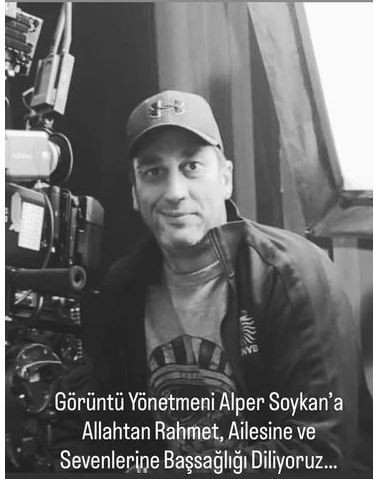 Görüntü yönetmeni Alper Soykan hayatını kaybetti - Resim : 1