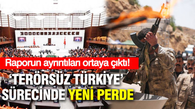 'Terörsüz Türkiye' sürecinde yeni perde: Raporun ayrıntıları ortaya çıktı