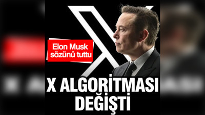 X algoritması değişti: Elon Musk sözünü tuttu