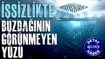İşsizlikte buzdağının görünmeyen yüzü
