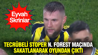 Fenerbahçe'nin Nottingham Forest maçında Skriniar sakatlanarak oyundan çıktı