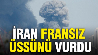 İran, BAE’deki Fransız üssünü vurdu