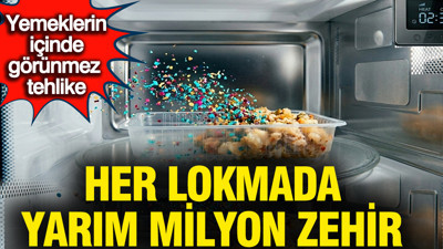 Yemek yerken zehirleniyoruz: Tek porsiyonda 534 bin mikroplastik
