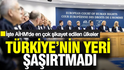 AİHM Bilançosu: Türkiye en çok şikayet edilen ülke