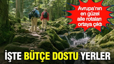 Avrupa’nın en güzel aile rotaları The Guardian’da: Avrupa’nın bütçe dostu yerleri hangileri?