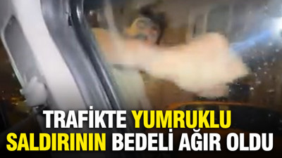 Trafikte yumruklu saldırının bedeli ağır oldu