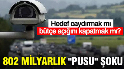 Trafikte 802 milyar liralık "Pusu" şoku: Hedef caydırmak mı, bütçe açığını kapatmak mı?
