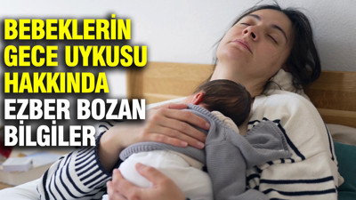 Bebeklerin gece uykusu hakkında doğru bilinen yanlışlar