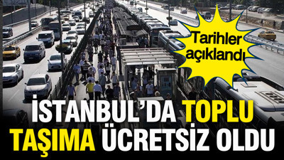 İstanbul'da toplu taşıma bayramda ücretsiz