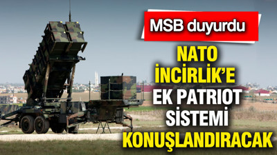MSB: NATO, Adana'ya ek Patriot sistemi konuşlandıracak