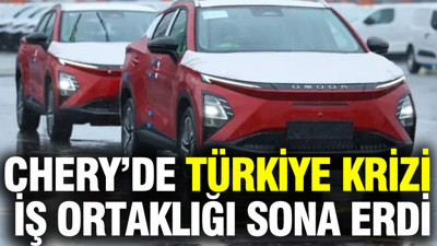 Chery’de Türkiye krizi: İş ortaklığı sona erdi...