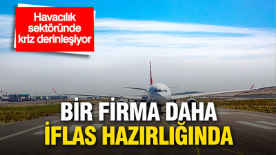 Havacılık sektöründe daralma sürüyor: Bir firma daha iflas hazırlığında