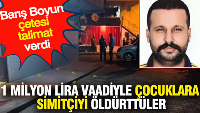 1 milyon lira vaadiyle çocuklara simitçiyi öldürttüler: Barış Boyun çetesi talimat verdi