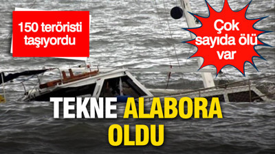 150 teröristi taşıyan tekne alabora oldu: Çok sayıda ölü var
