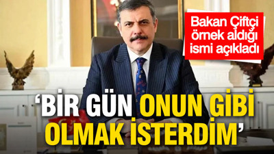 Bakan Çiftçi örnek aldığı ismi açıkladı: “Bir gün onun gibi olmak isterdim”