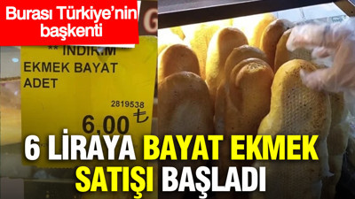 Burası Türkiye'nin başkenti: 6 liraya bayat ekmek satışı başladı