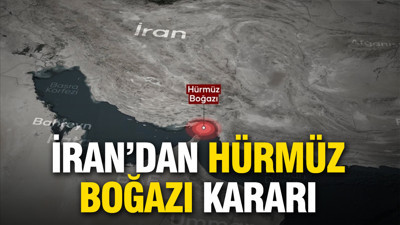 İran’dan Hürmüz Boğazı kararı