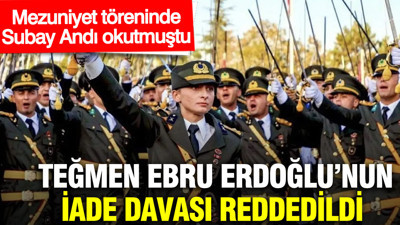 Teğmen Ebru Erdoğlu’nun iade davası reddedildi: Mezuniyet töreninde Subay Andı okutmuştu