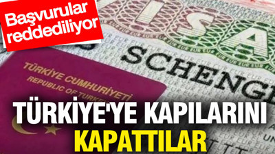 Türkiye'ye kapılarını kapattılar: Başvurular reddediliyor