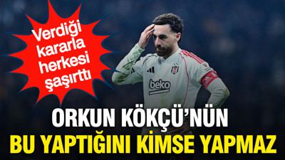 Orkun Kökçü’nün kararı herkesi şaşırttı: Onun bu yaptığını kimse yapmaz