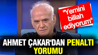 Fenerbahçe'nin kazandığı penaltının ardından Ahmet Çakar'dan ilk yorum