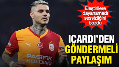 Icardi göndermeli paylaşım: Eleştirilee dayanamadı sessizliğini bozdu