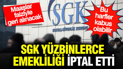 SGK yüzbinlerce emekliliği tek tek iptal etti: Uzman isim uyardı