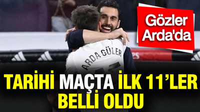 Real Madrid-Bayern Münih maçının ilk 11'leri açıklandı: Gözler Arda Güler'de... Şampiyonlar Ligi'nde tarihi maç
