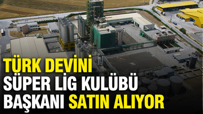 Türk devi Polisan Holding'i Süper Lig kulübü başkanı satın alıyor