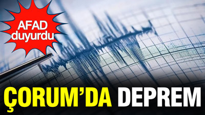 Çorum'da deprem