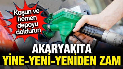 Akaryakıta yine, yeni, yeniden zam: Depoları fullemek için son çağrı