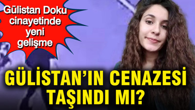 Gülistan Doku cinayetinde yeni gelişme: Cesedi birden fazla yer değiştirildi