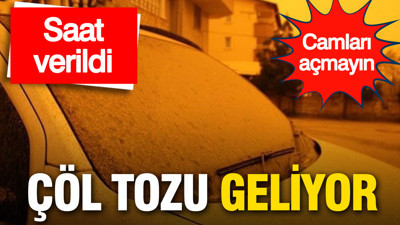 Bu akşamdan itibaren geliyor: Çöl tozu alarmı