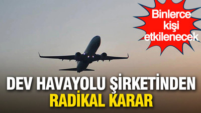 Dev hava yolu şirketi daralmaya gidiyor: Binlerce kişi etkilenecek