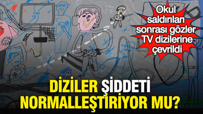 Diziler şiddeti normalleştiriyor mu? Okul saldırıları sonrası gözler TV dizilerine çevrildi